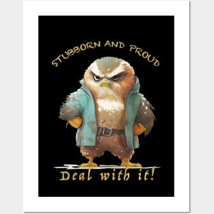 Owl Stubborn Deal With It Cute Adorable Funny Quote Posters and Art